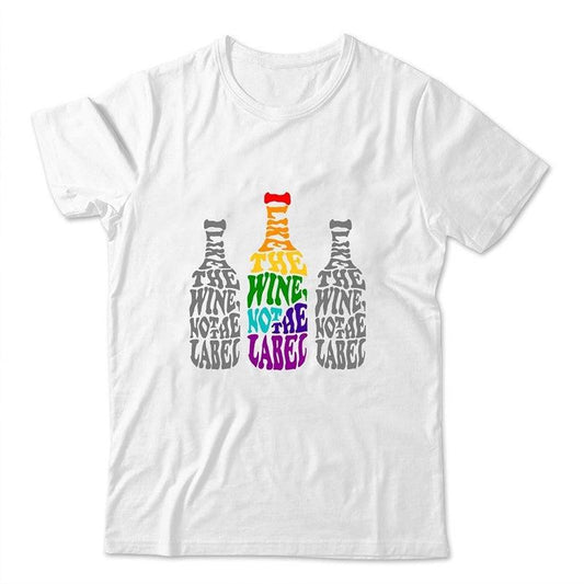 Funny Quote I like The Wine Not The Label T-Shirt