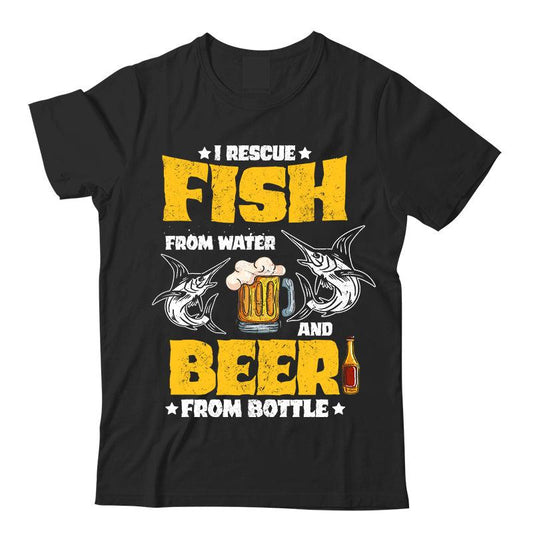 I Rescue Fish From Water And Beer From Bottle T-Shirt