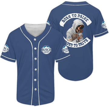 Born To Drink Busch Light Baseball Jersey - VinoVogue.com