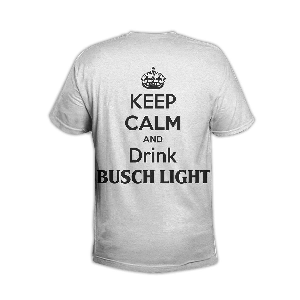 Busch Light Keep Calm And Drink T-Shirt