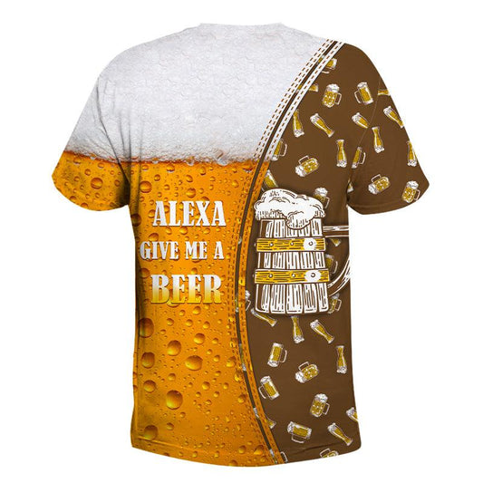 Alexa Give Me A Beer 3D Beer T-Shirt