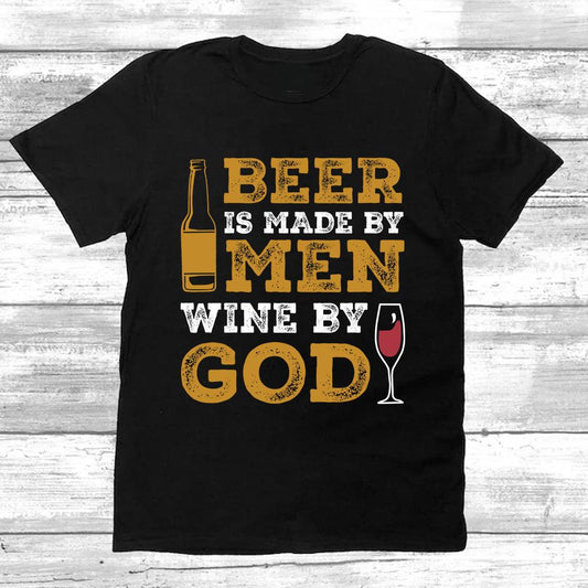 Beer Is Made By Men Win By God T-Shirt - VinoVogue.com