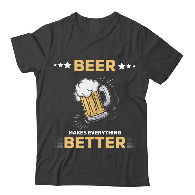 Beer Makes Everything Better T-Shirt