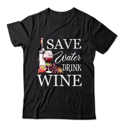 Funny Quote Save Water Drink Wine T-Shirt