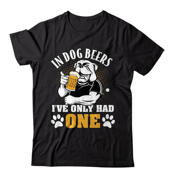 In Bull Dog Beers, I've Only Had One T-Shirt