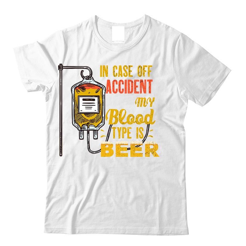 In Case Of Accident My Blood Type Is Beer T-Shirt