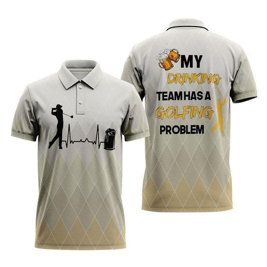 My Drinking Team Has A Golfing Problem Polo Shirt